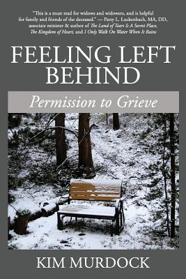 Feeling Left Behind: Permission to Grieve - Murdock, Kim
