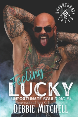 Feeling Lucky: Unfortunate Souls MC Book #4 - Mitchell, Debbie