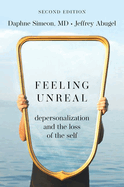 Feeling Unreal: Depersonalization and the Loss of the Self