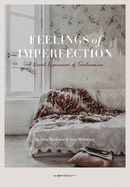 Feelings of Imperfection: A Visual Expression of Timelessness