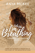 Feels Like I'm Breathing: A Personal Restoration Journal