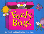 Feely Bugs: To Touch and Feel Book - Carter, David A