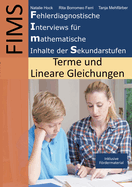 Fehlerdiagnostische Interviews f?r mathematische Inhalte der Sekundarstufen (FIMS): Terme & Lineare Gleichungen
