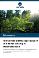 Feinwurzel-Biomasseproduktion und Bodenatmung in Waldbest?nden