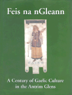 Feis Na Ngleann: A Century of Gaelic Culture in the Antrim Glens