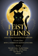 Feisty Felines and Other Fantastical Familiars