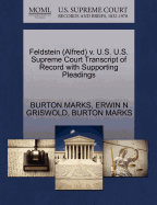 Feldstein (Alfred) V. U.S. U.S. Supreme Court Transcript of Record with Supporting Pleadings