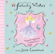 Felicity Wishes: Magical Mysteries and Other Stories