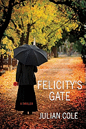 Felicity's Gate: A Thriller