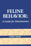 Feline Behavior: A Guide for Veterinarians - Beaver, Bonnie V, Bs, DVM, MS