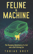 Feline & Machine: The Runaway Adventures of a Cat and a Self-Driving Car