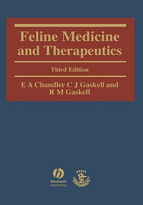 Feline Medicine and Therapeutics - Chandler, E a, and Gaskell, R M, and Gaskell, C J