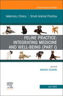 Feline Practice: Integrating Medicine and Well-Being (Part I), an Issue of Veterinary Clinics of North America: Small Animal Practice: Volume 50-4