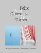 Felix Gonzalez-Torres - Roni Horn