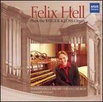 Felix Hell Plays the Rieger-Kloss Organ