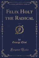 Felix Holt the Radical, Vol. 2 (Classic Reprint)