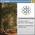 Felix Mendelssohn Bartholdy: Smtliche Lieder fr gemischten Chor a capella
