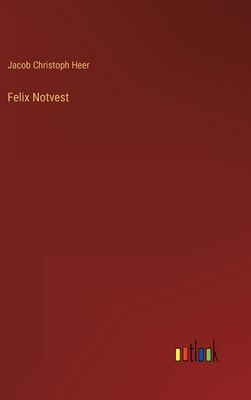 Felix Notvest - Heer, Jacob Christoph