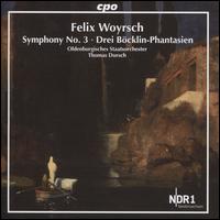 Felix Woyrsch: Symphony No. 3; Drei Bcklin-Phantasien - Oldenburgisches Staatsorchester; Thomas Dorsch (conductor)