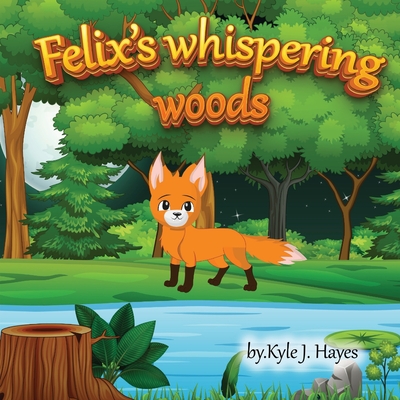 Felix's Whispering woods - Hayes, Kyle