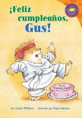 Feliz Cumpleanos, Gus! - Williams, Jacklyn, and Cushman, Doug (Illustrator), and Abello, Patricia (Translated by)