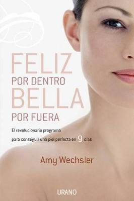 Feliz Por Dentro: Bella Por Fuera - Wechsler, Amy