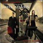 Fellow Traveler: The Complete String Quartet Works of John Adams