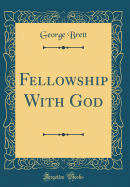 Fellowship with God (Classic Reprint)