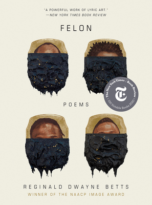 Felon: Poems - Betts, Reginald Dwayne