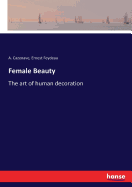 Female Beauty: The art of human decoration