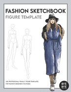 Female Fashion Sketchbook Figure Template: This professional Fashion Illustration Sketchbook contains 230 female fashion figure templates. All fashion croquis templates are used by our Design Studio in Paris and are now available in this Book