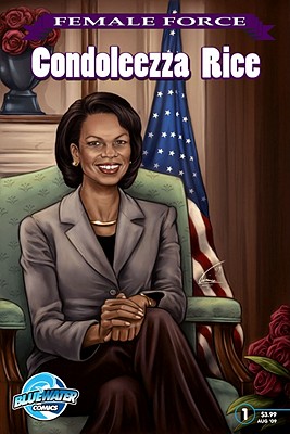 Female Force: Condoleezza Rice - Lyons, Nick, and Ward, Chris, and Howe, Ryan (Artist)