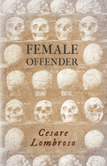 Female Offender;With Introductory Essay 'Criminal Woman' by Miss Helen Zimmern
