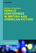 Female Performers in British and American Fiction