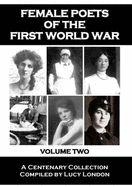 Female Poets of the First World War: Volume 2
