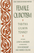 Female Quixotism: Exhibited in the Romantic Opinions and Extravagant Adventures of Dorcasina Sheldon; Volume 1