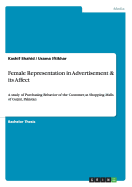 Female Representation in Advertisement & its Affect: A study of Purchasing Behavior of the Customer, at Shopping Malls of Gujrat, Pakistan