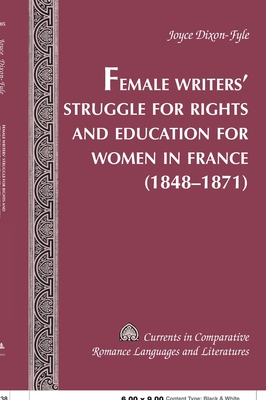 Female Writers' Struggle for Rights and Education for Women in France- (1848-1871) - Alvarez-Detrell, Tamara, and Paulson, Michael G, and Dixon-Fyle, Joyce