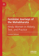Feminine Journeys of the Mahabharata: Hindu Women in History, Text, and Practice