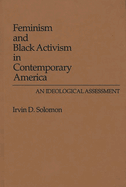 Feminism and Black Activism in Contemporary America: An Ideological Assessment