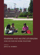 Feminism and Multiculturalism: How Do They/We Work Together?