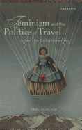 Feminism and the Politics of Travel After the Enlightenment