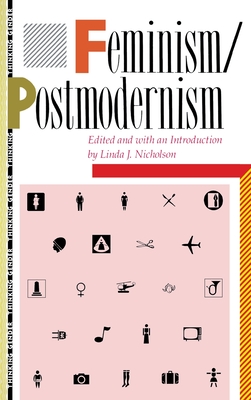 Feminism/Postmodernism - Nicholson, Linda (Editor)