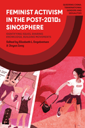 Feminist Activism in the Post-2010s Sinosphere: Identifying Issues, Sharing Knowledge, Building Movements