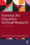Feminist Art Education Archival Research: C.H.U.T.N.E.Y. Power