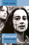 Feminist Fantasies - Schlafly, Phyllis