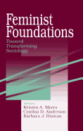 Feminist Foundations: Toward Transforming Sociology
