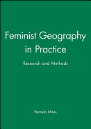 Feminist Geography in Practice: Research and Methods