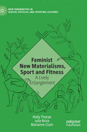 Feminist New Materialisms, Sport and Fitness: A Lively Entanglement