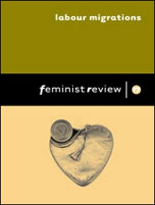 Feminist Review: Labour Migrations: Issue 77: Women on the Move - Feminist Review (Editor), and Feminist Review Collective (Editor)